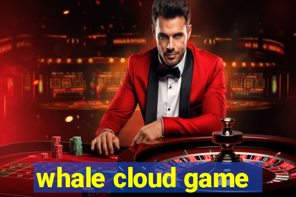 whale cloud game